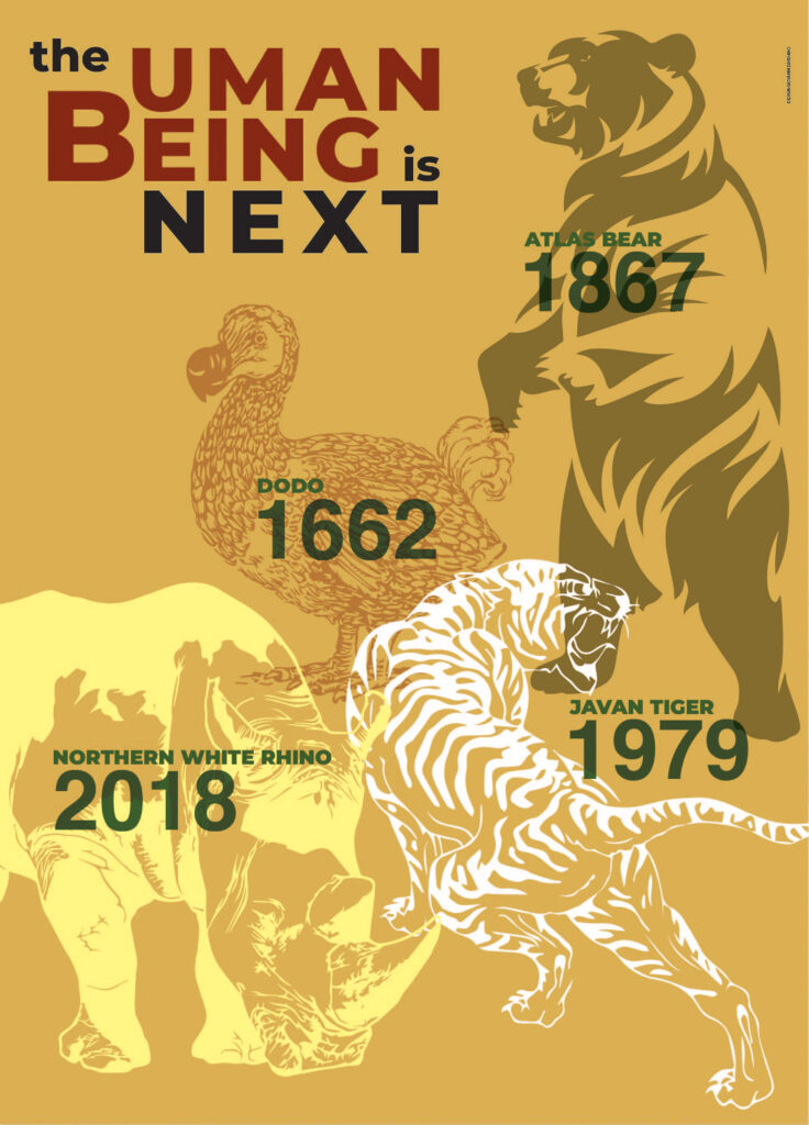 Manifesto di sensibilizzazione per l'estinzione delle specie animali a rischio; dal fondo ocra compaiono un Rinoceronte Bianco, scomparso nel 2018, una Tigre di Java, estinta nel 1979, un Orso dell'atlante, estinto nel 1867 e un Dodo, scomparso nel 1662. In alto a sinistra il testo "l'essere umano è il prossimo"